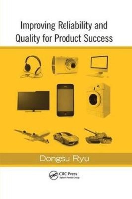 Verbesserung von Zuverlässigkeit und Qualität für den Produkterfolg von Ryu, Dongsu [Taschenbuch]