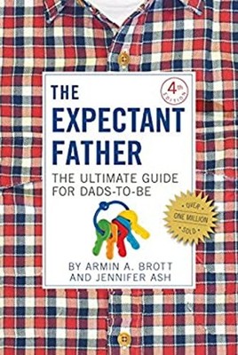The Expectant Father : The Ultimate Guide for Dads-To-Be Paperbac