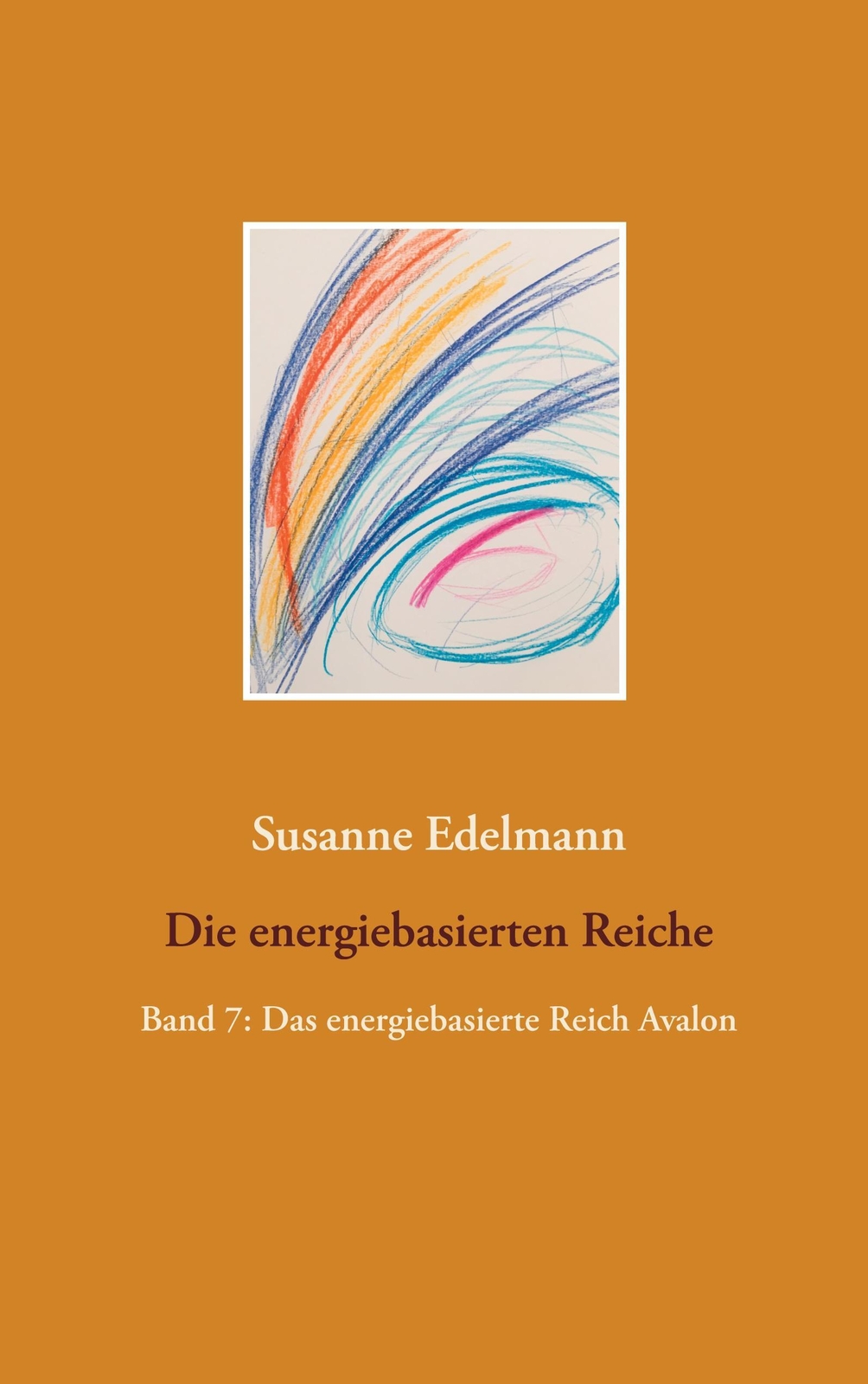 Thumbnail - Die Energiebasierten Reiche Band 7: Das Energiebasierte Reich Avalon