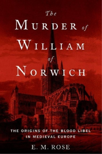 E. M. Rose The Murder of William of Norwich (Tascabile)