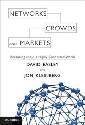 Networks, Crowds, and Markets: Reasoning about a Highly Connected World (Hardbac