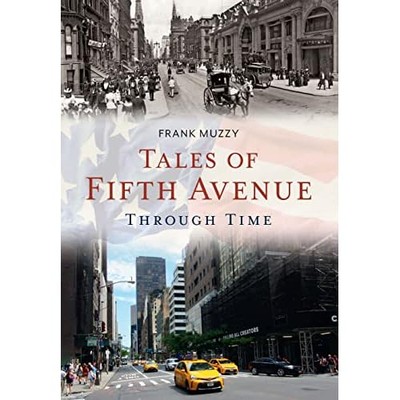 Tales of Fifth Avenue Through Time -  NEW Frank Muzzy 2022