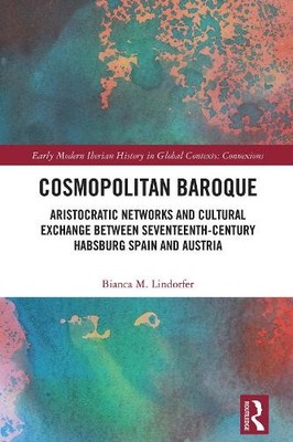 Bianca M. Lindorfer Cosmopolitan Baroque (Gebundene Ausgabe)