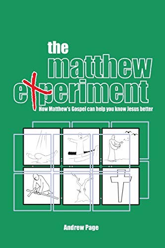 The Matthew Experiment: How Matthew's Gospel Can Help You... - Page, Andrew