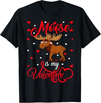 Moose Is My Valentine Funny Moose Valentine's Day T-Shirt