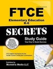 Ftce Elementary Education K-6 Secrets Study Guide: Ftce Test Review for the Florida Teacher Certification Examinations by Mometrix Media LLC, Mometrix Test Preparation (Paperback / softback, 2017)