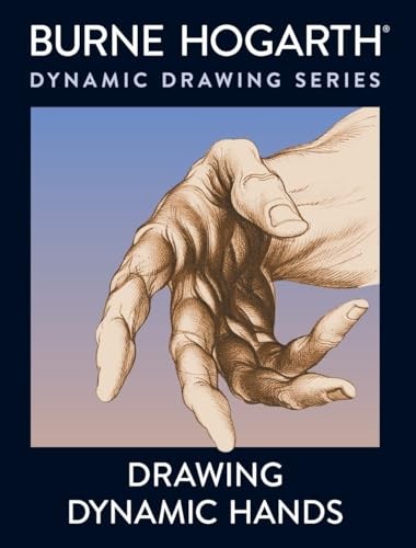Drawing Dynamic Hands (Practical Art Books),Burne Hogarth
