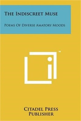 The Indiscreet Muse: Poems Of Diverse Amatory Moods (Paperback or Softback)