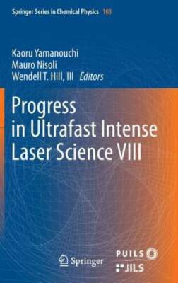 Progress in Ultrafast Intense Laser Science VIII by Kaoru Yamanouchi: New