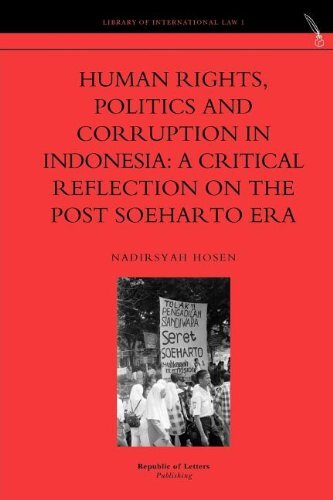 HUMAN RIGHTS, POLITICS AND CORRUPTION IN INDONESIA: A By Nadirsyah Hosen *VG+* - Nadirsyah Hosen