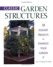 Classic Garden Structures: 18 Elegant Projects to Enhance Your Garden - GOOD