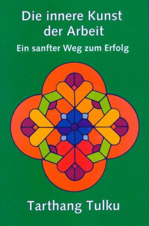 Thumbnail - Tarthang Tulku | Die Innere Kunst Der Arbeit | Taschenbuch | Deutsch