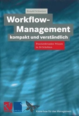 Workflow-Management kompakt und verstndlich: Praxisorientiertes Wissen in 24 Sch