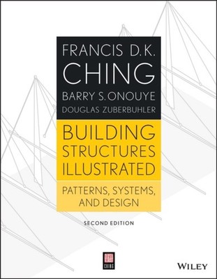Building Structures Illustrated   Patterns, Systems, and Design, Second Edition