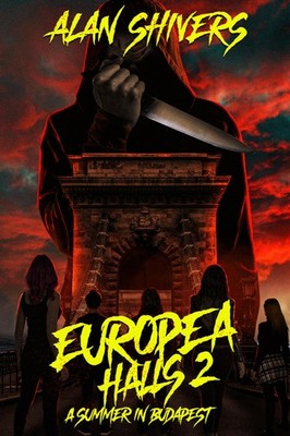 Alan Shivers Europea Halls 2 (Paperback) Europea Halls: A Slasher Trilogy
