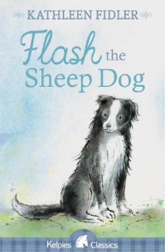 Kathleen Fidler Flash the Sheep Dog (Tascabile) Kelpies