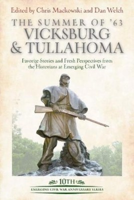 Chris Mackowski The Summer of  63: Vicksburg and Tullahoma (Gebundene Ausgabe)