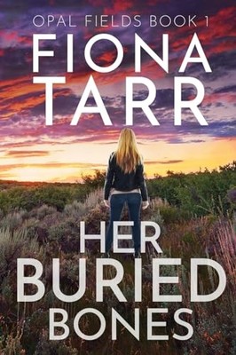 Her Buried Bones: An Australian Outback..., Tarr, Fiona