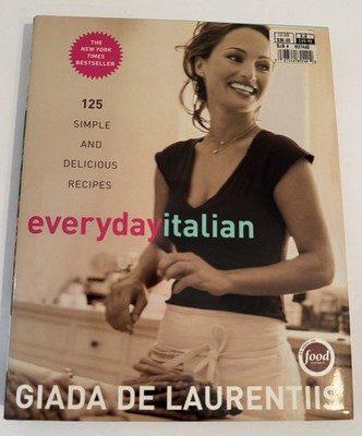 Everyday Italian:  125 Simple Delicious Recipes By Giada De Laurentiis HC/DJ