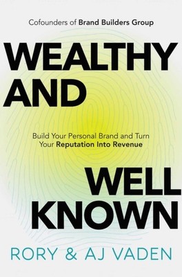 Wealthy and WellKnown by Rory Vaden HARDBACK 9781637634424