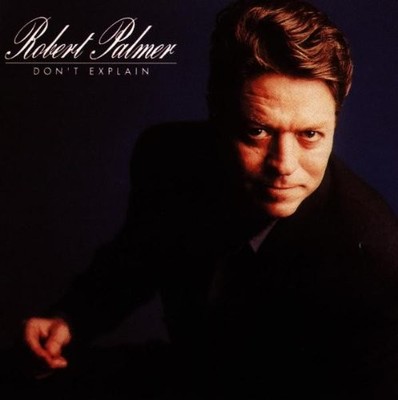Palmer Robert - Dont Explain - Palmer Robert CD 4BVG The Cheap Fast Free Post