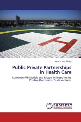 Public Private Partnerships in Health Care Joseph Yan Siroky Taschenbuch 72 S.