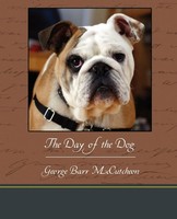 George Barr Mccutcheon | The Day Of The Dog | Taschenbuch | Englisch (2009)