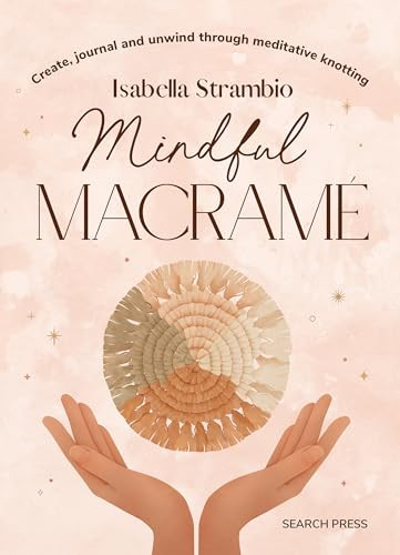 Mindful Macramé: Create, Journal and Unwind Through Meditative Knotting by Isab - Image 5