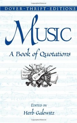 Music: A Book of Quotations (Dover Thrift Editions),Herb Galewit
