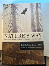 NATURE'S WAY: Native Wisdom for Balance with Earth by Ed McGaa 1st PB 2005 VG