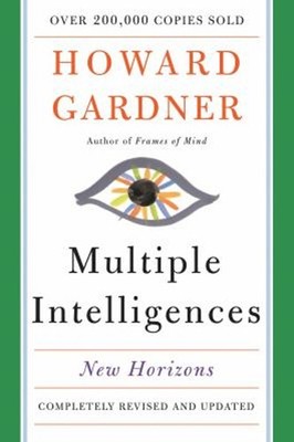 Multiple Intelligences : New Horizons in Theory and Practice Howa