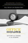 Office Hours: Activism and Change in the Academy by Cary Nelson, Stephen Watt (Paperback, 2004)
