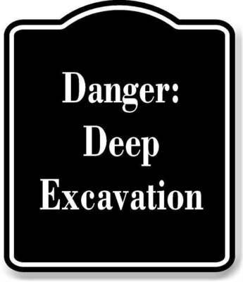 Danger Deep Excavation BLACK Aluminum Composite Sign