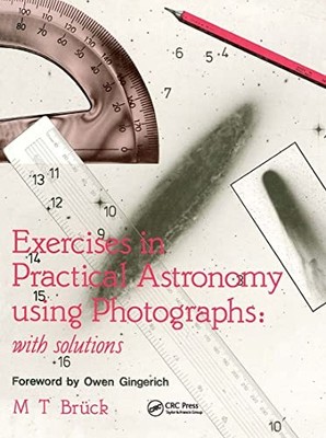 Exercises in Practical Astronomy: Using Photographs: Wit by Buck, M.T 0750300612