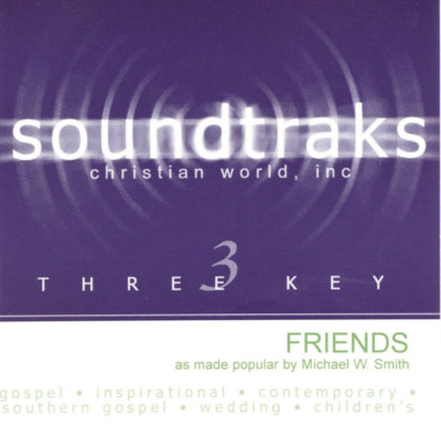 Friends (Michael W Smith) Soundtraks three key (CD, 2002)