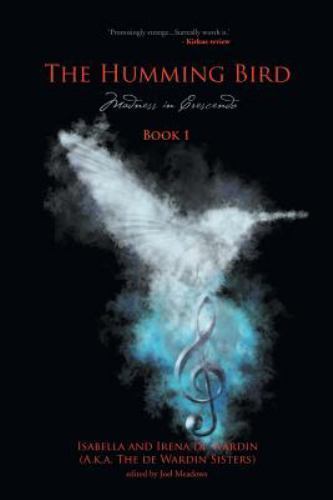 Humming Bird Book 1 : Madness in Crescendo by Isabella And Irena De ...