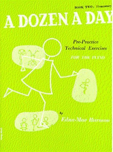 A Dozen A Day: Pre-Practice Technical Exercises For The Piano [Book 2 Elementar