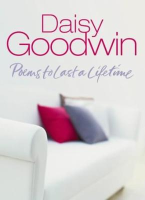 Poems to Last a Lifetime,Daisy Goodwin