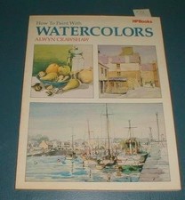 How To Paint With Watercolors by William Collins and Sons - VERY GOOD