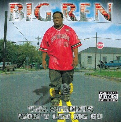 New: Big Ren - Tha Streets Won't Let Me Go, Explicit Lyrics