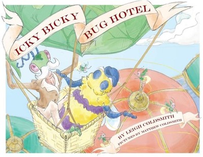 Icky Bicky Bug Hotel by Leigh A. Coldsmith Paperback Book