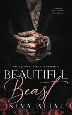 Beautiful Beast: An Age Gap Forced Proximity Mafia Romance Mafia Legacy - Perfe