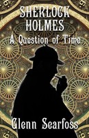 Sherlock Holmes | A Question Of Time | Glenn Searfoss | Taschenbuch | Englisch