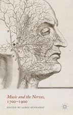 Music and the Nerves, 1700-1900 by J. Kennawa...