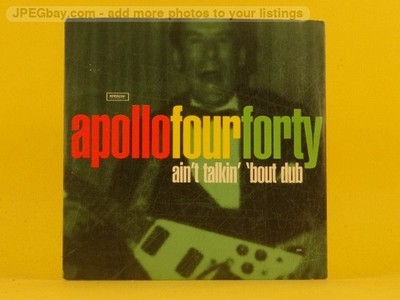 APOLLO FOUR FORTY AIN'T TALKIN' 'BOUT DUB (L85) 4 Track CD Single including Card