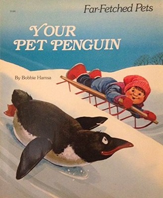 YOUR PET PENGUIN (FAR-FETCHED PETS) By Bobbie Hamsa & Tom Dunnington *Excellent*