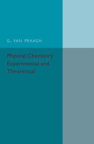 Physical Chemistry: Experimental and Theoretical An Introductory Text-book Van