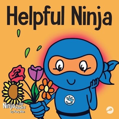 Helpful Ninja A Children's Book About Being a Helper