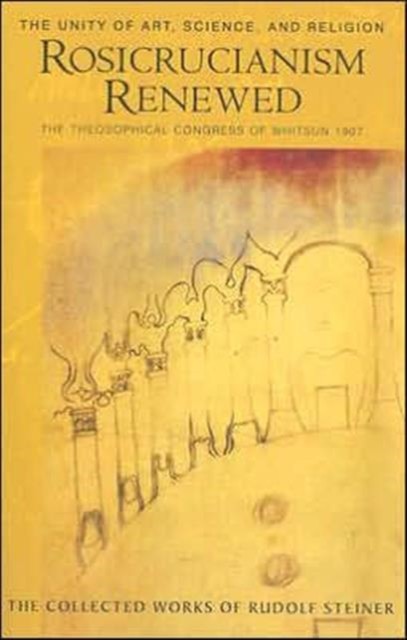 Rosicrucianism Renewed by Rudolf Steiner (Paperback Book)