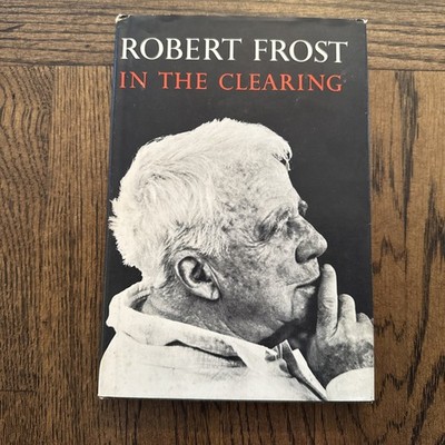 SIGNED Robert Frost In The Clearing 1962 First Edition Hardcover DJ